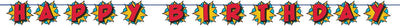 SuperHero Banner "Happy Birthday" 7ft x 6in (x1u)