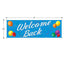 WELCOME BACK SING BANNER