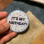 Pin It's My Birthday